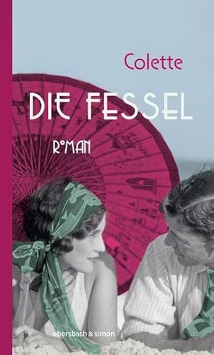 Die Fessel: Roman von Ebersbach & Simon
