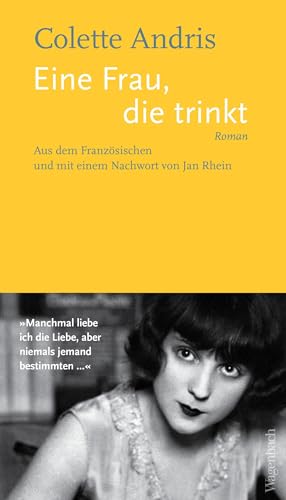 Eine Frau, die trinkt: Roman | Ein literarisches Fundstück - erstmals auf Deutsch! (Quartbuch) von Verlag Klaus Wagenbach GmbH