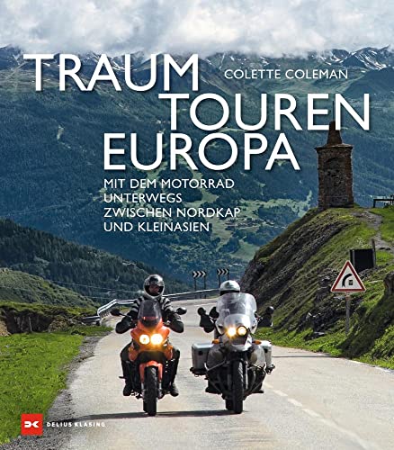 Traumtouren Europa: Mit dem Motorrad unterwegs zwischen Nordkap und Kleinasien von DELIUS KLASING