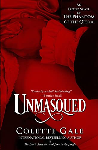 Unmasqued: An Erotic Novel of The Phantom of the Opera (Seduced Classics, Band 1)