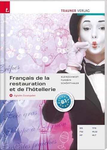 Français de la restauration et de l'hôtellerie + digitales Zusatzpaket: Für Schulen in Österreich. Niveau B1. Mit digitalem Zusatzpaket