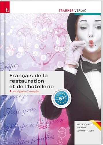 Français de la restauration et de l'hôtellerie inkl. E-Book und digitalem Zusatzpaket - Ausgabe für Deutschland: B1 von Trauner Verlag