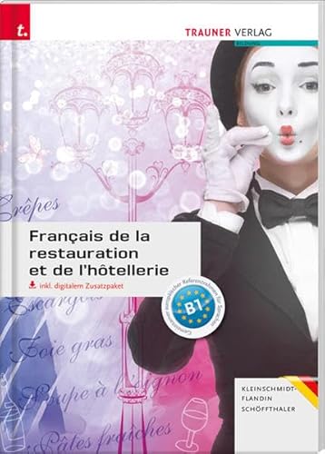 Français de la restauration et de l'hôtellerie inkl. E-Book und digitalem Zusatzpaket - Ausgabe für Deutschland: B1 von Trauner Verlag