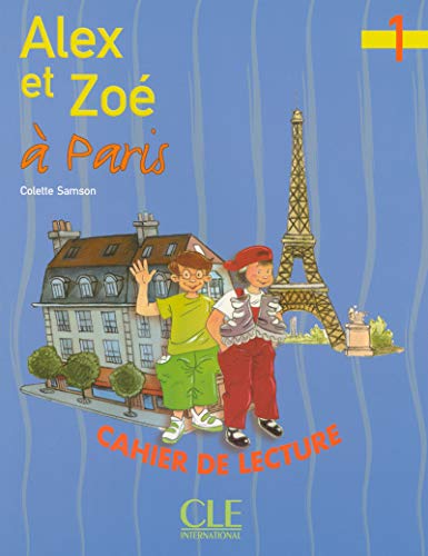 Alex et Zoé à Paris : Cahier de lecture 1: Alex et Zoe a Paris von CLE INTERNAT