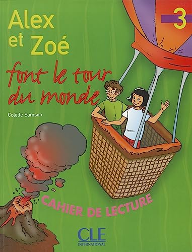 Alex et Zoé font le tour du monde niveau 3 : Cahier de lecture: Alex et Zoe font le tour du monde