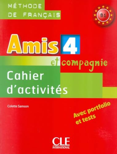 Amis et compagnie 4 Zeszyt cwiczen: Cahier d'activites 4 von CLE INTERNAT