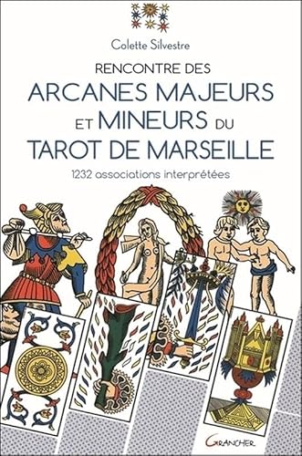 Rencontre des arcanes majeurs et mineurs du Tarot de Marseille - 1232 associations interprétées Rencontre des arcanes majeurs et mineurs du Tarot de Marseille - 1232 associations interprétées