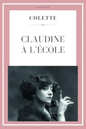 Claudine à l'école (Colette) von Alicia Editions