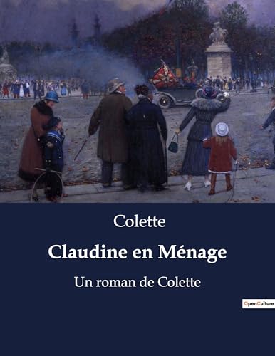 Claudine en Ménage: Un roman de Colette Claudine en Ménage: Un roman de Colette von Culturea