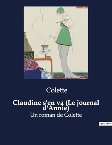 Claudine s'en va (Le journal d'Annie): Un roman de Colette von Culturea