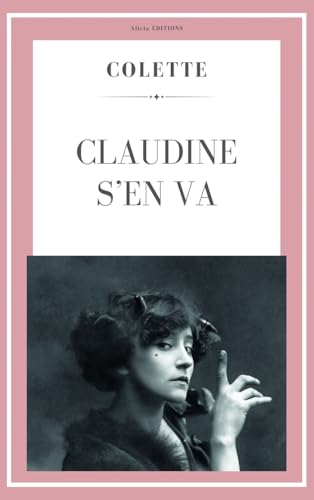 Claudine s'en va: Journal d'Annie (Colette) von Alicia Editions
