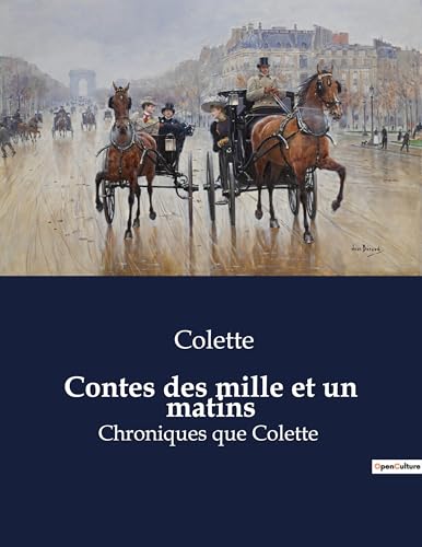 Contes des mille et un matins: Chroniques que Colette von Culturea
