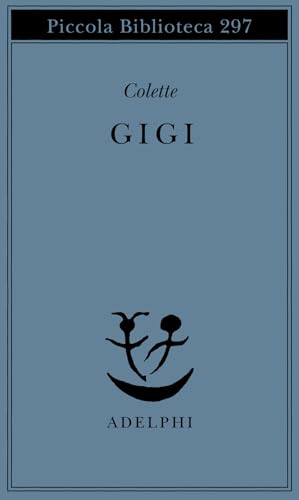 Gigi (Piccola biblioteca Adelphi) von Adelphi