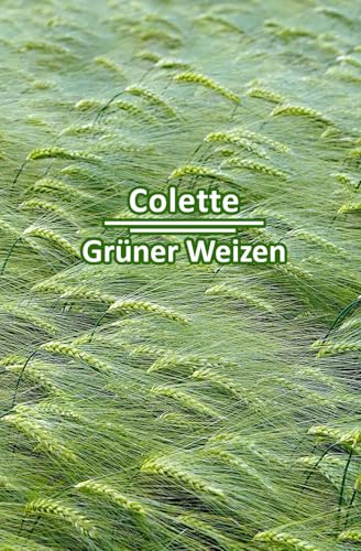 Grüner Weizen Grüner Weizen von Independently published