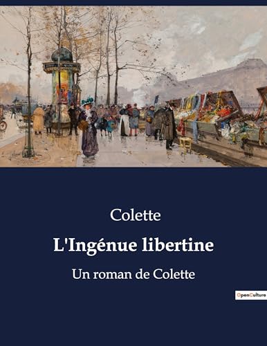 L'Ingénue libertine: Un roman de Colette von Culturea