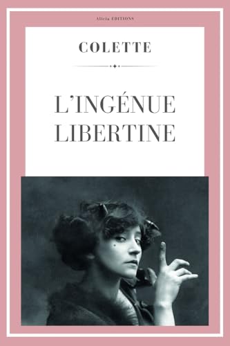 L'ingénue libertine (Colette) von Alicia Editions