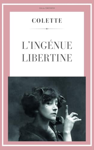 L'ingénue libertine (Colette) von Alicia Editions