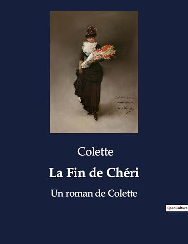 La Fin de Chéri: Un roman de Colette La Fin de Chéri: Un roman de Colette von Culturea