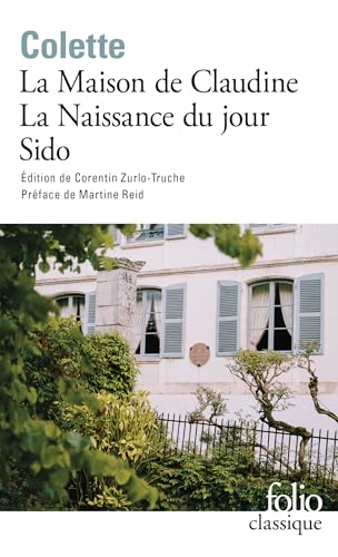 La Maison de Claudine - La Naissance du jour - Sido La Maison de Claudine - La Naissance du jour - Sido von FOLIO