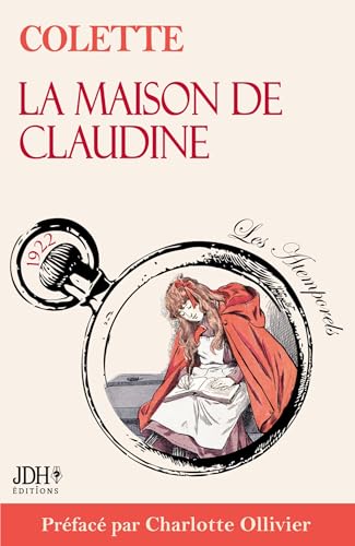 La maison de Claudine: Nouvelle édition préfacée 2025 La maison de Claudine: Nouvelle édition préfacée 2025 von JDH Éditions