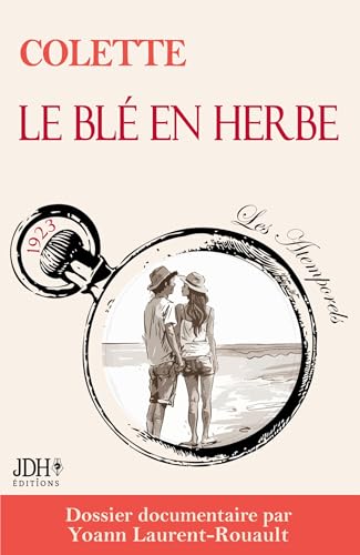 Le Blé en herbe: Nouvelle édition préfacée 2025 Le Blé en herbe: Nouvelle édition préfacée 2025 von JDH Éditions