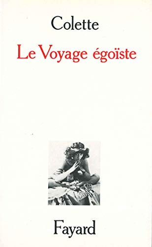 Le Voyage égoïste Le Voyage égoïste