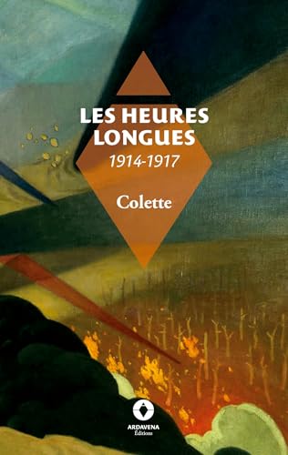 Les Heures longues: 1914 - 1917 Les Heures longues: 1914 - 1917 von Ardavena