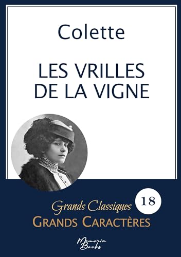 Les vrilles de la vigne de Colette en grands caractères: Police Arial 18 facile à lire von Memoria Books