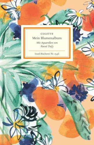 Mein Blumenalbum: Mit Aquarellen von Raoul Dufy | Für alle, die Blumen und Gärten lieben (Insel-Bücherei) von Insel Verlag