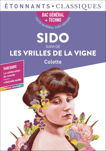 Sido suivi de Les Vrilles de la vigne - Bac 2025: Bac général + Techno Sido suivi de Les Vrilles de la vigne - Bac 2025: Bac général + Techno von FLAMMARION