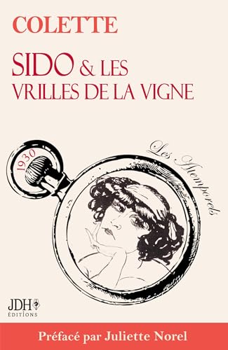 Sido & Les vrilles de la vigne: BAC de français 2025 Sido & Les vrilles de la vigne: BAC de français 2025 von JDH Éditions