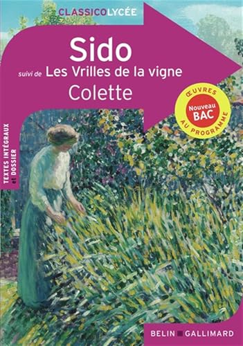Sido suivi de Les Vrilles de la vigne - Bac 2025 Sido suivi de Les Vrilles de la vigne - Bac 2025 von BELIN EDUCATION
