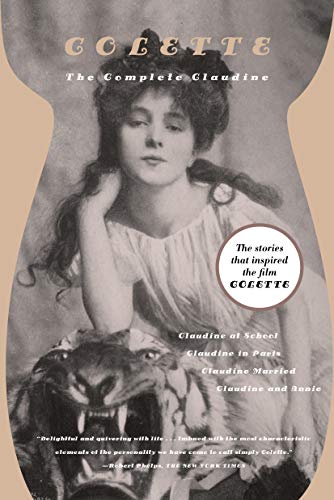 The Complete Claudine: Claudine at School/Claudine in Paris/Claudine Married/Claudine and Annie The Complete Claudine: Claudine at School/Claudine in Paris/Claudine Married/Claudine and Annie
