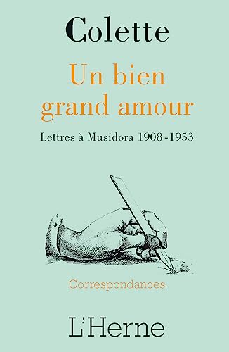 UN BIEN GRAND AMOUR: LETTRES A MUSIDORA 1908-1953