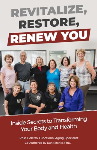 Revitalize, Restore, Renew You: Inside Secrets to Transforming Your Body and Health von Niche Pressworks