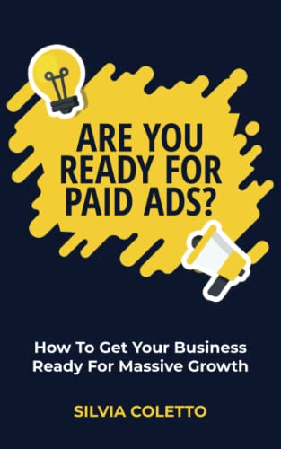 Are You Ready For Paid Ads?: How to get your business ready for massive growth von Nielsen