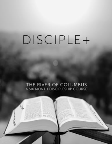 Discple Plus: A Six Month Discipleship Program von Independently published