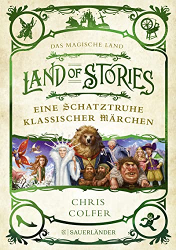 Land of Stories: Das magische Land – Eine Schatztruhe klassischer Märchen: Wunderschöne Märchensammlung für die ganze Familie