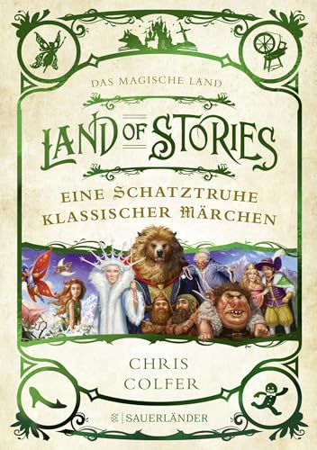 Land of Stories: Das magische Land – Eine Schatztruhe klassischer Märchen: Wunderschöne Märchensammlung für die ganze Familie Land of Stories: Das magische Land – Eine Schatztruhe klassischer Märchen: Wunderschöne Märchensammlung für die ganze Familie