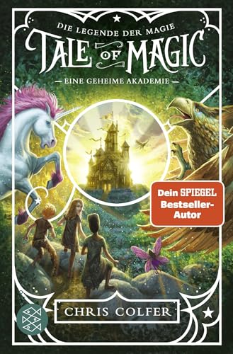 Tale of Magic: Die Legende der Magie – Eine geheime Akademie: Band 1 von FISCHER Sauerländer