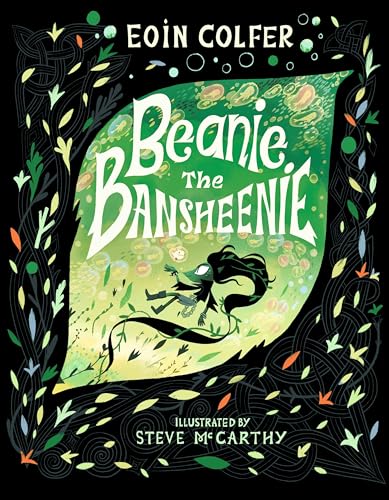 Beanie the Bansheenie: An unforgettable new twist on Irish folklore from the author of Artemis Fowl Beanie the Bansheenie: An unforgettable new twist on Irish folklore from the author of Artemis Fowl von WALKER BOOKS