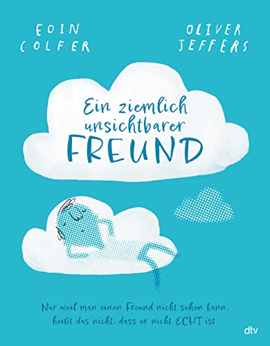 Ein ziemlich unsichtbarer Freund: Liebevoll illustriertes Bilderbuch ab 5 Ein ziemlich unsichtbarer Freund: Liebevoll illustriertes Bilderbuch ab 5