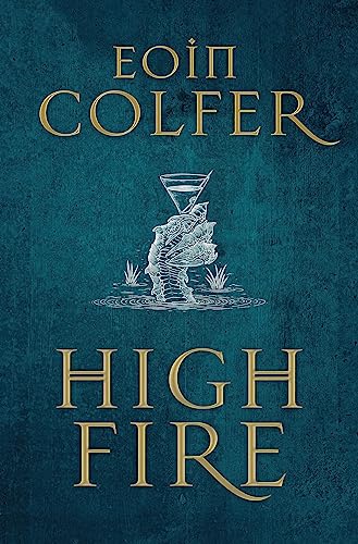 Highfire: Eoin Colfer von Quercus Publishing Plc