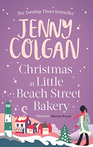 Christmas at Little Beach Street Bakery: From the bestselling author of feel-good festive fiction Christmas at Little Beach Street Bakery: From the bestselling author of feel-good festive fiction