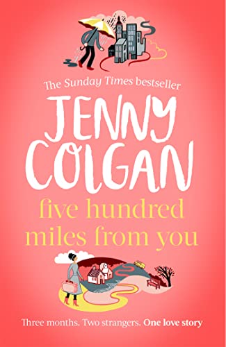 Five Hundred Miles From You: From the bestselling author of feel-good romance (Kirrinfief)