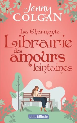 La Charmante Librairie des amours lointaines: La Charmante Librairie des amours lointaines von LIBRA DIFFUSIO