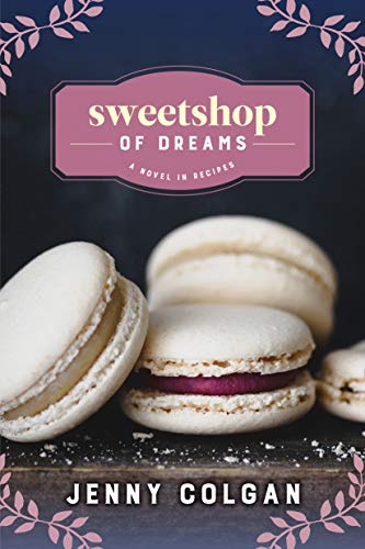 Sweetshop of Dreams: A Novel in Recipes von Sourcebooks Explore