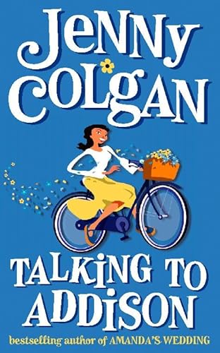 Talking to Addison: a feel good romantic comedy from the Sunday Times bestselling author of The Endless Beach Talking to Addison: a feel good romantic comedy from the Sunday Times bestselling author of The Endless Beach von HarperCollins Publishers Ltd