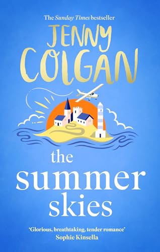 The Summer Skies: Escape to the Scottish highlands with the ultimate escapist summer romance from the Sunday Times bestseller