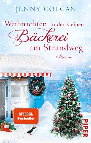 Weihnachten in der kleinen Bäckerei am Strandweg (Die kleine Bäckerei am Strandweg 3): Roman | Zuckersüßer Weihnachtsroman mit leckeren Rezepten